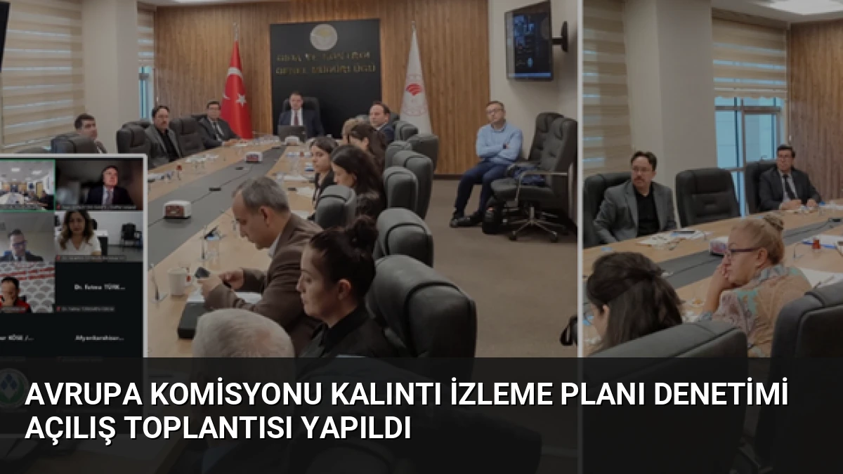 Avrupa Komisyonu Kalıntı İzleme Planı Denetimi Açılış Toplantısı Yapıldı