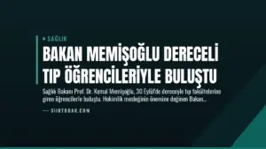 Bakan Memişoğlu Dereceli Tıp Öğrencileriyle Buluştu