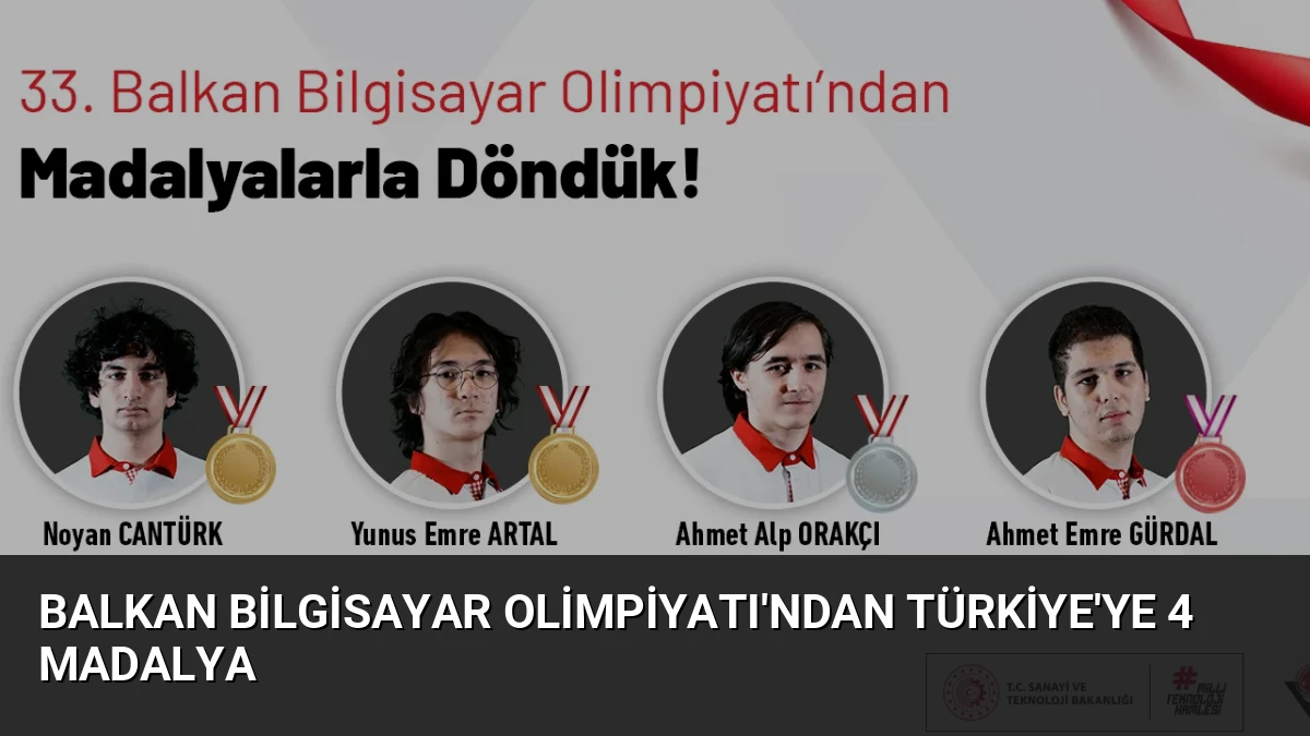 Balkan Bilgisayar Olimpiyatı’ndan Türkiye’ye 4 Madalya