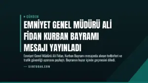 Emniyet Genel Müdürü Ali Fidan Kurban Bayramı Mesajı Yayınladı