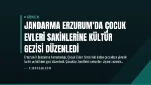 Jandarma Erzurum’da Çocuk Evleri Sakinlerine Kültür Gezisi Düzenledi