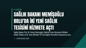 Sağlık Bakanı Memişoğlu Bolu’da İki Yeni Sağlık Tesisini Hizmete Açtı
