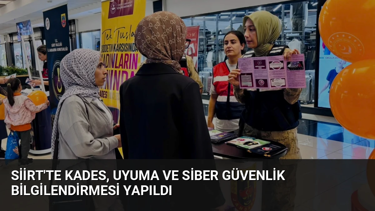 Siirt’te KADES, UYUMA ve Siber Güvenlik Bilgilendirmesi Yapıldı