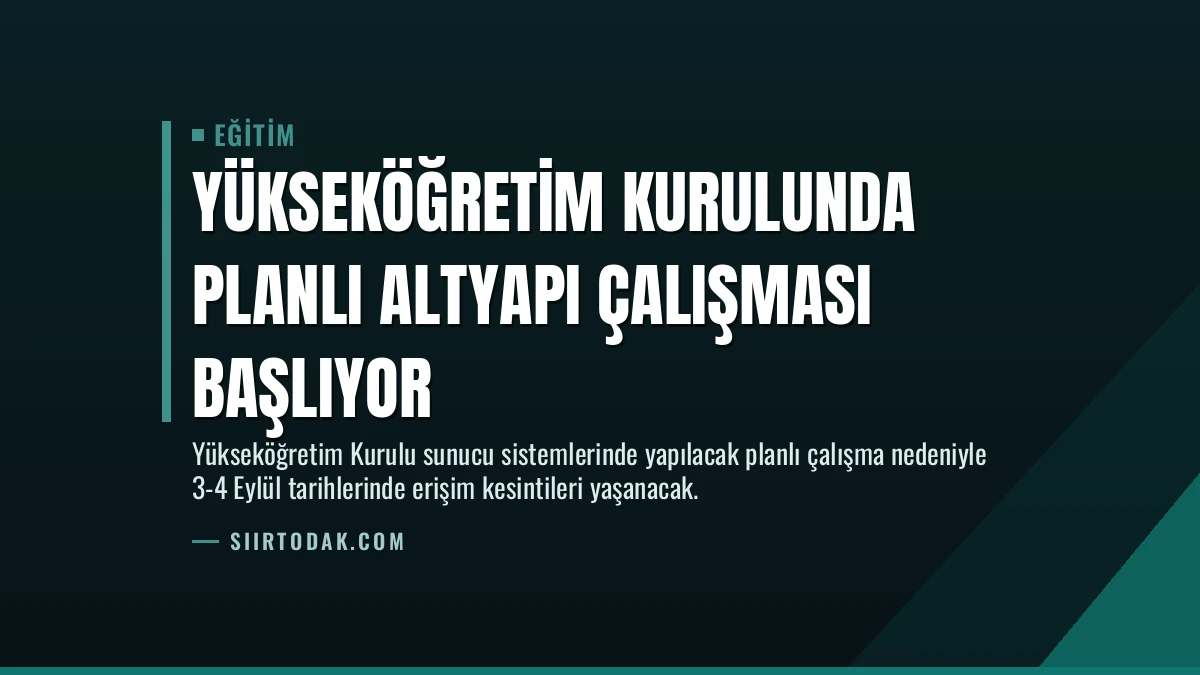 Yükseköğretim Kurulunda Planlı Altyapı Çalışması Başlıyor